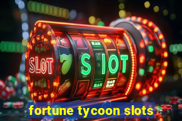 fortune tycoon slots